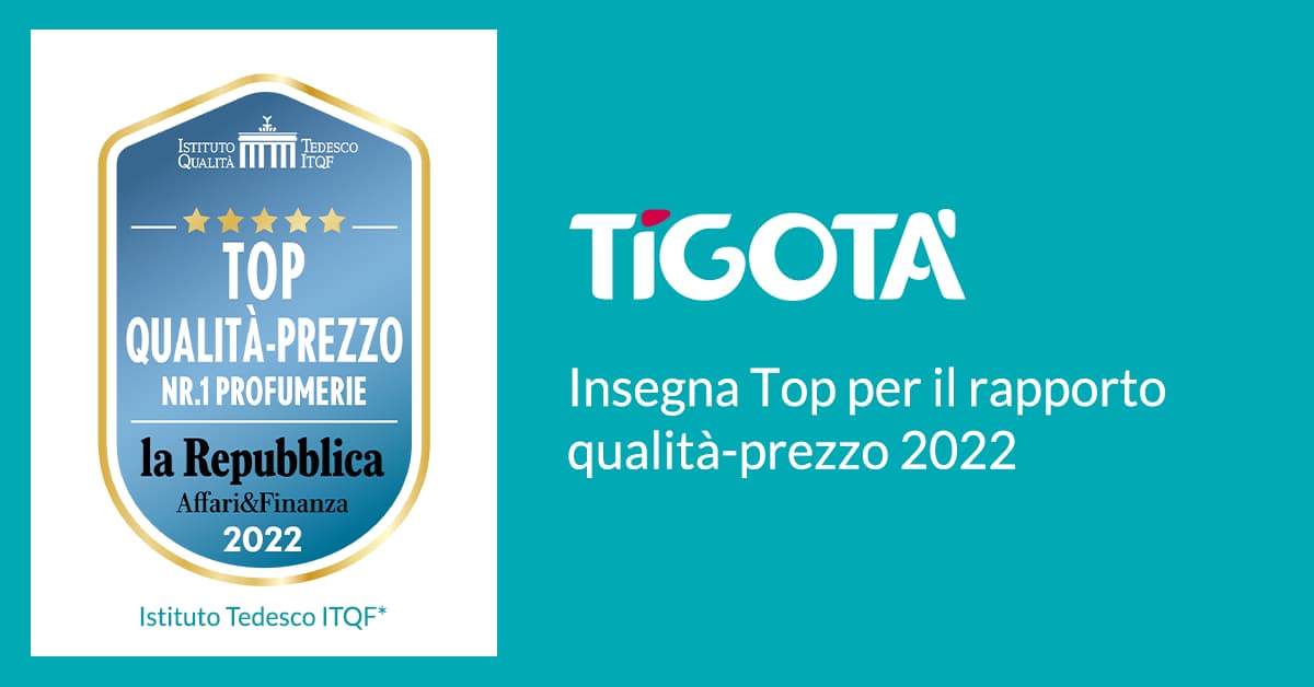 Tigotà è insegna Top per il rapporto qualità-prezzo 2022 in Italia nel settore Profumerie